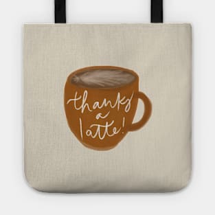 Thanks a Latte! Tote