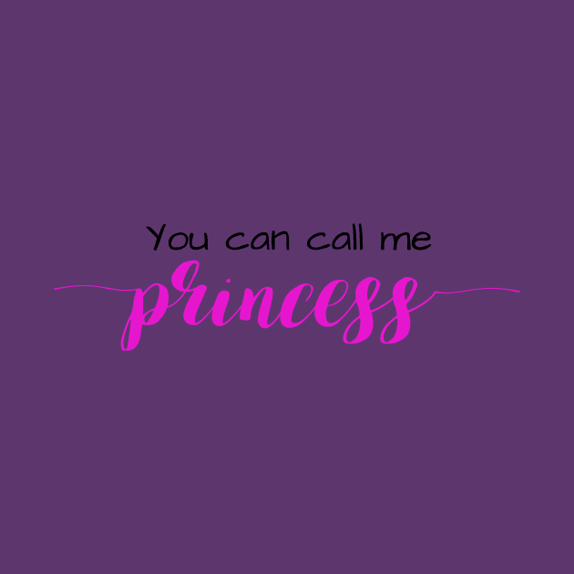 You Can Call Me Princess by winsteadwandering