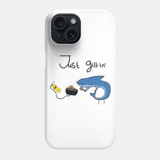 Just Gillin' Phone Case