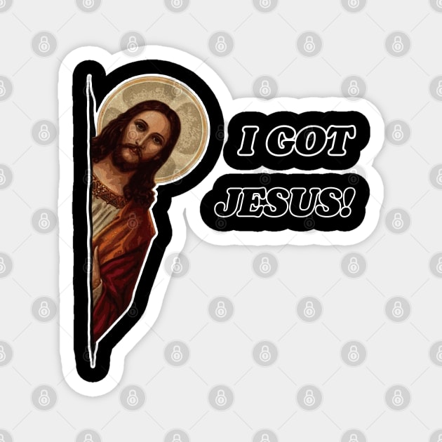 I GOT JESUS! Magnet by ohyeahh