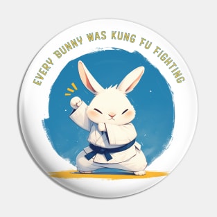 Every Bunny Was Kung Fu Fighting Pin