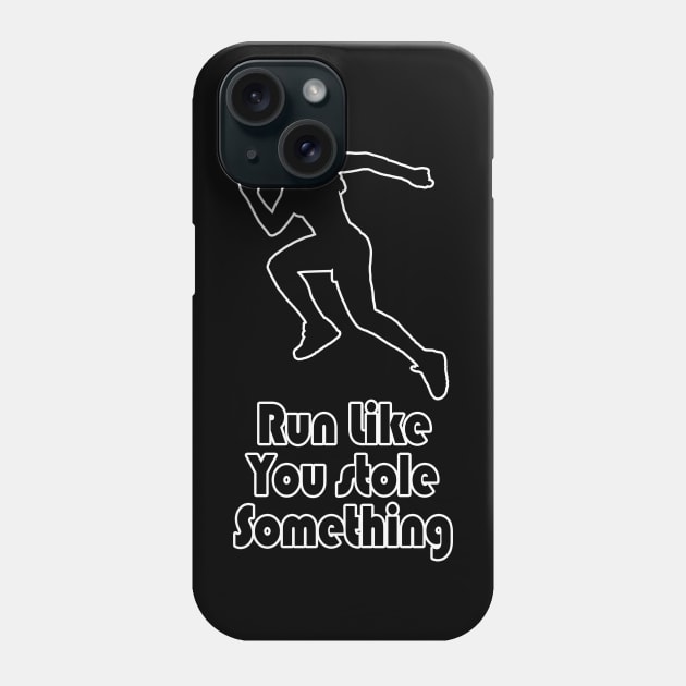 Run like you stole something! Phone Case by daliusd