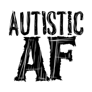 Autistic AF Autism Awareness Premium T-Shirt T-Shirt