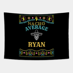 Nacho Average Ryan Funny Cinco De Mayo Puns Personalized Name Tapestry