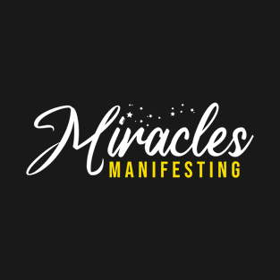 Manifesting Miracles T-Shirt