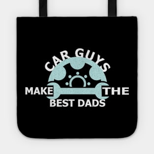 Car Guys Make The Best Dads Tote