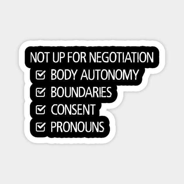 Not Up For Negotiation Magnet by prettyinpunk