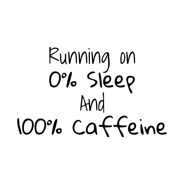 Running on 0% sleep and 100% caffeine by BiscuitSnack