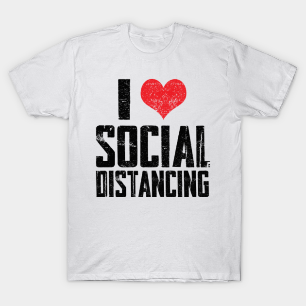 Discover i love social distancing love home - I Love Social Distancing - T-Shirt