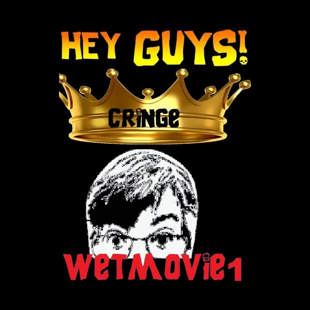 Wetmovie The Cringe King by wetmovie