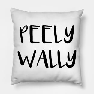 PEELY WALLY, Scots Language Phrase Pillow