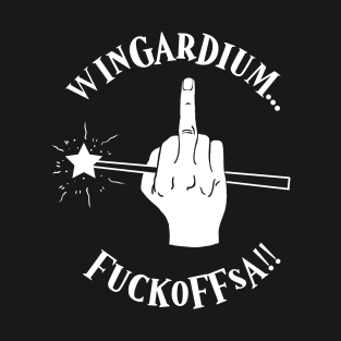 Wingardium FuckOffsa Offensive Magic Middle Finger T-Shirt
