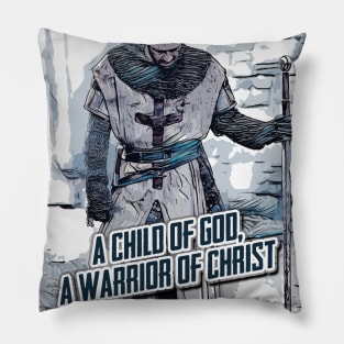 Knights Templar motto / The crusader / A child of GOD A Warrior of CHRIST Pillow