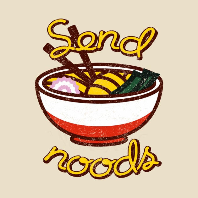 Send Noods funny ramen noodle bowl by PaletteDesigns