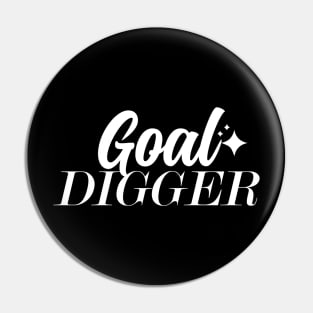 Goal Digger Pin