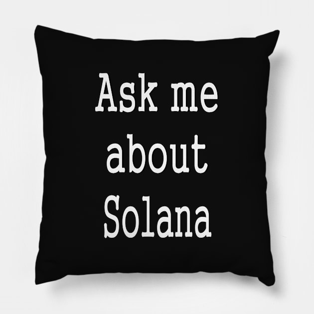 Ask me about Solana Pillow by PlanetMonkey