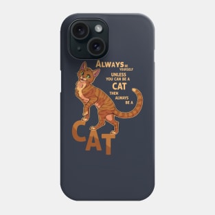 Always be a cat Phone Case