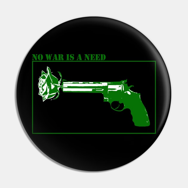 No war is a need - Green Pin by Vortexspace