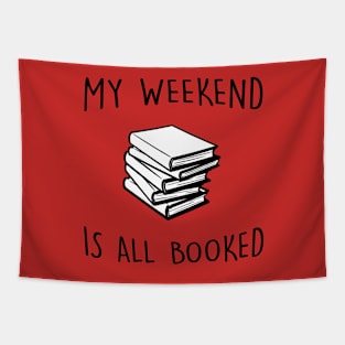 My Weekend is All Booked Tapestry