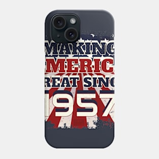 1957 Making America Great Patriotic US Born Birthday Phone Case