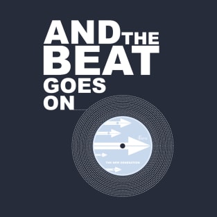 The Beat Goes On T-Shirt