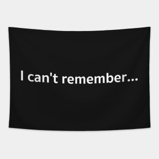 I can&#39;t remember... Tapestry