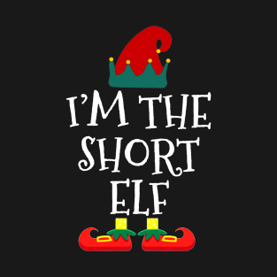 I am Short Elf Funny  Family Christmas T-Shirt