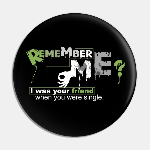 Remember me? I was your friend when you were single. Pin by Horisondesignz