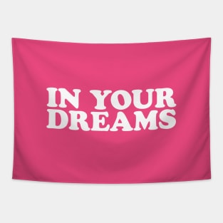 In Your Dreams - Y2K Vibes Tapestry