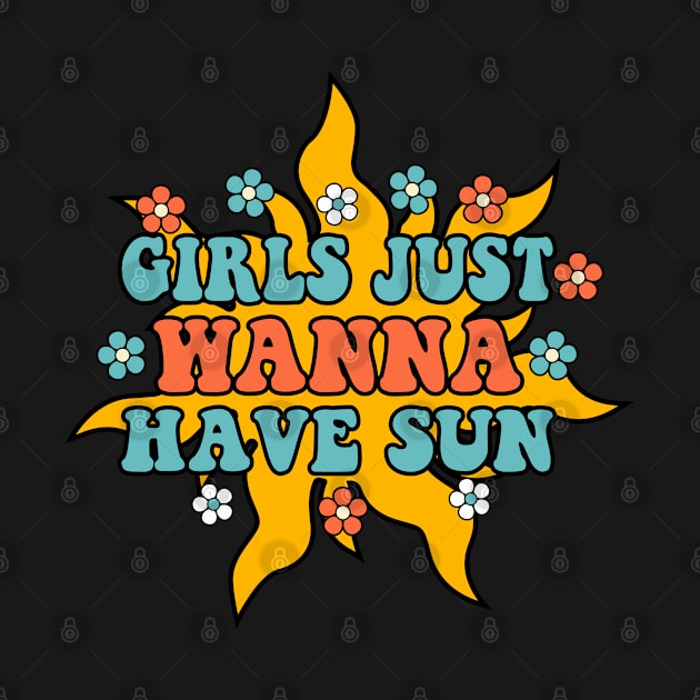 Girls Just Wanna Sun Summer T-Shirt by MekiBuzz Graphics