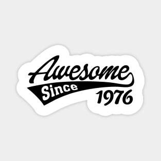 Awesome Since 1976 Magnet