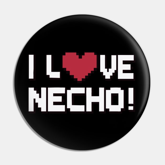 I Love Necho Pin by FanArts