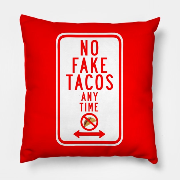 No Fake Tacos Sign Pillow by chilangopride