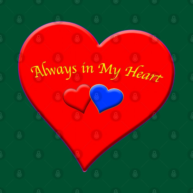 Always in my Heart by dalyndigaital2@gmail.com