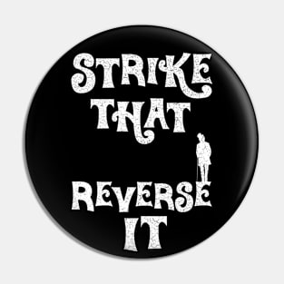 Willy Wonka Strike That Reverse It - White Distressed Pin