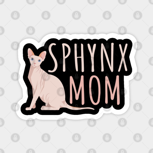 Sphynx Cat Mom - Sphynx Mom Gift Magnet by DragonTees
