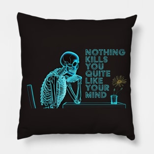 Nothing Kills You Quite Like Your Mind, Overthinking Anxiety Stress Pillow