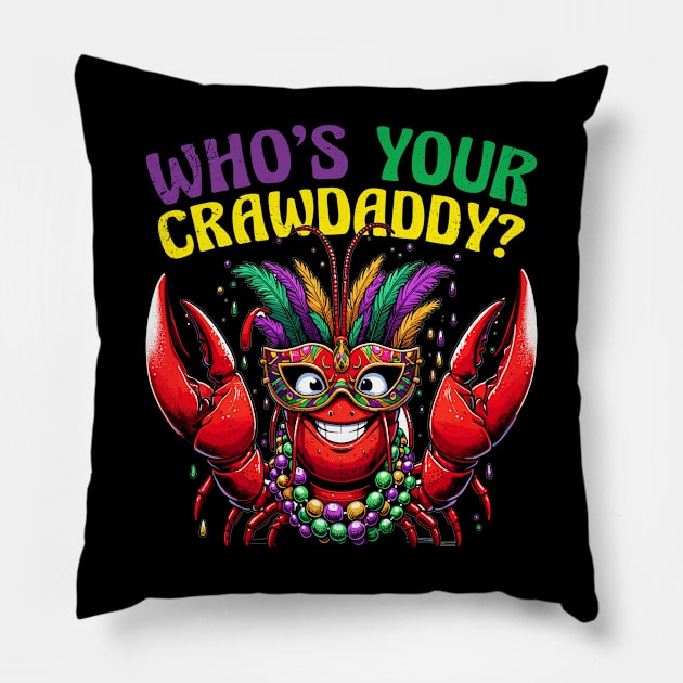 Who's your Crawdaddy, Mardi Gras funny Pillow by AlmaDesigns