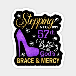 Stepping Into My 57th Birthday With God's Grace & Mercy Bday Magnet