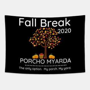 Fall Break 2020 Porcho Myarda Staycation Tapestry