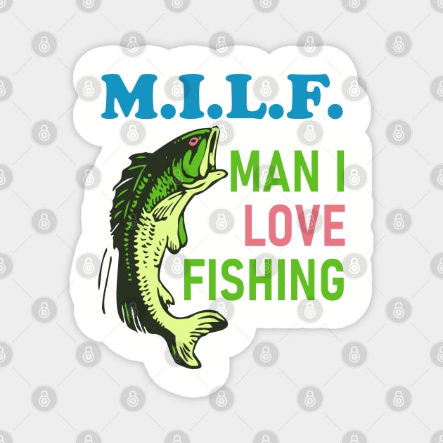 Man I Love Fishing - MILF, Oddly Specific Meme, Fishing