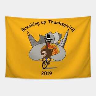 Breaking up Thanksgiving 2019 Tapestry