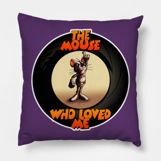 The Mouse Who Loved Me Pillow