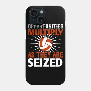 Opportunities Multiply As They Are Seized Phone Case