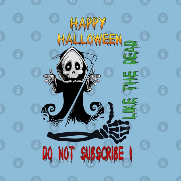 Happy Halloween Like The Dead!k by Designs4-ALL