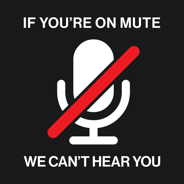 If You're on mute by GamingwScott