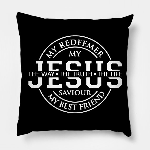 Jesus the way The Truth The Life My Redeemer Pillow by ChristianLifeApparel