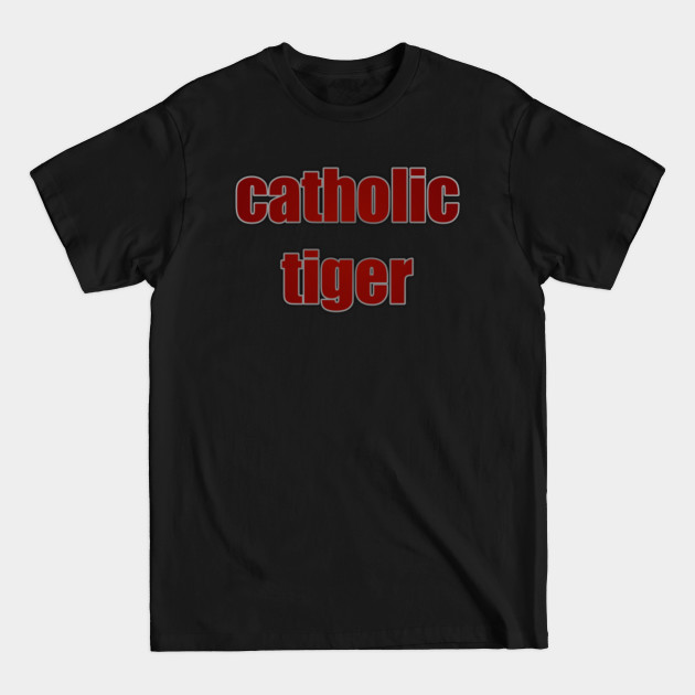 Discover Catholic tiger from catholic pack - Catholic - T-Shirt