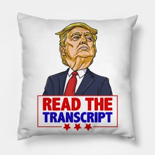 Read The Transcript Pro Trump Impeachment Shirt Gift for Proud Republicans Pillow