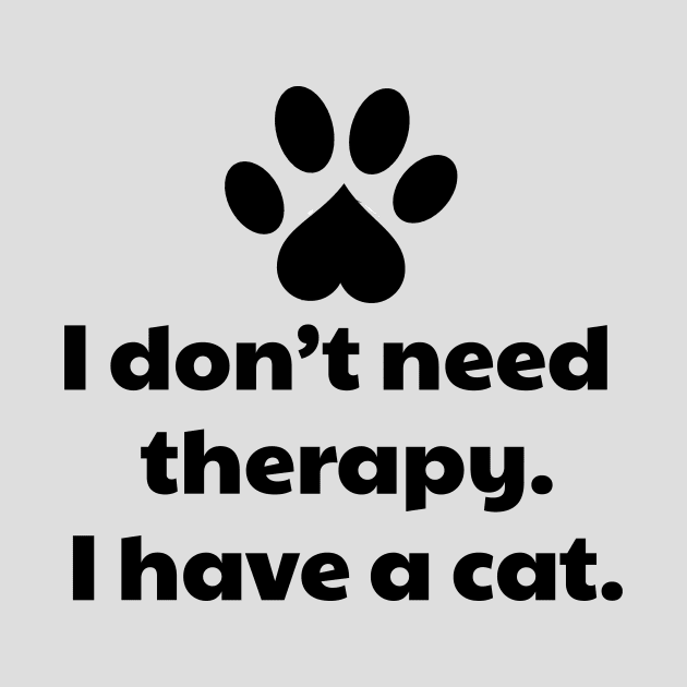 I don't need therapy I have a cat by vanityvibes